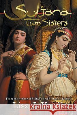 Sultana: Two Sisters: A Novel of Moorish Spain Yarde, Lisa J. 9781939138132 Alhambra Press - książka