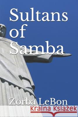Sultans of Samba Zorba Lebon 9781709345265 Independently Published - książka