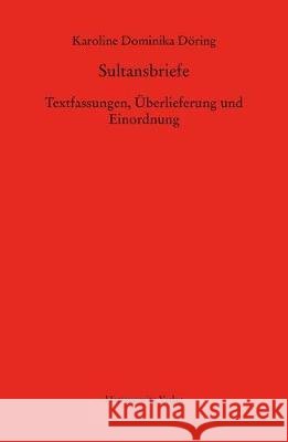 Sultansbriefe. Textfassungen, Uberlieferung Und Einordnung Doring, Karoline Dominika 9783447107518 Harrassowitz - książka