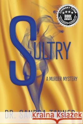 Sultry: A Murder Mystery Sandra Tanner 9798776630521 Independently Published - książka