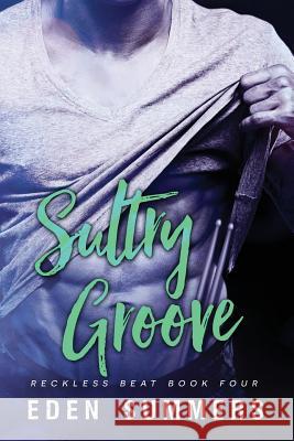 Sultry Groove Eden Summers 9781511785396 Createspace Independent Publishing Platform - książka