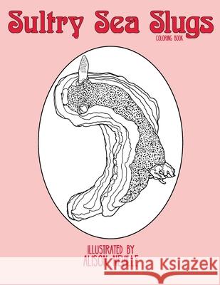 Sultry Sea Slugs: Coloring Book Alison Neville 9780578582931 Alison Neville - książka