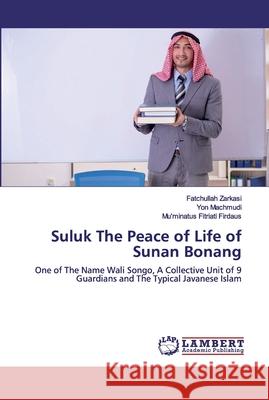 Suluk The Peace of Life of Sunan Bonang Zarkasi, Fatchullah 9786200436788 LAP Lambert Academic Publishing - książka