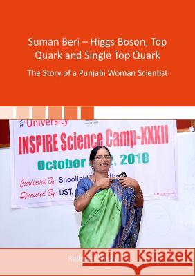 Suman Beri – Higgs Boson, Top Quark and Single Top Quark: The Story of a Punjabi Woman Scientist Rajinder Singh 9783844084696 Shaker Verlag GmbH, Germany - książka
