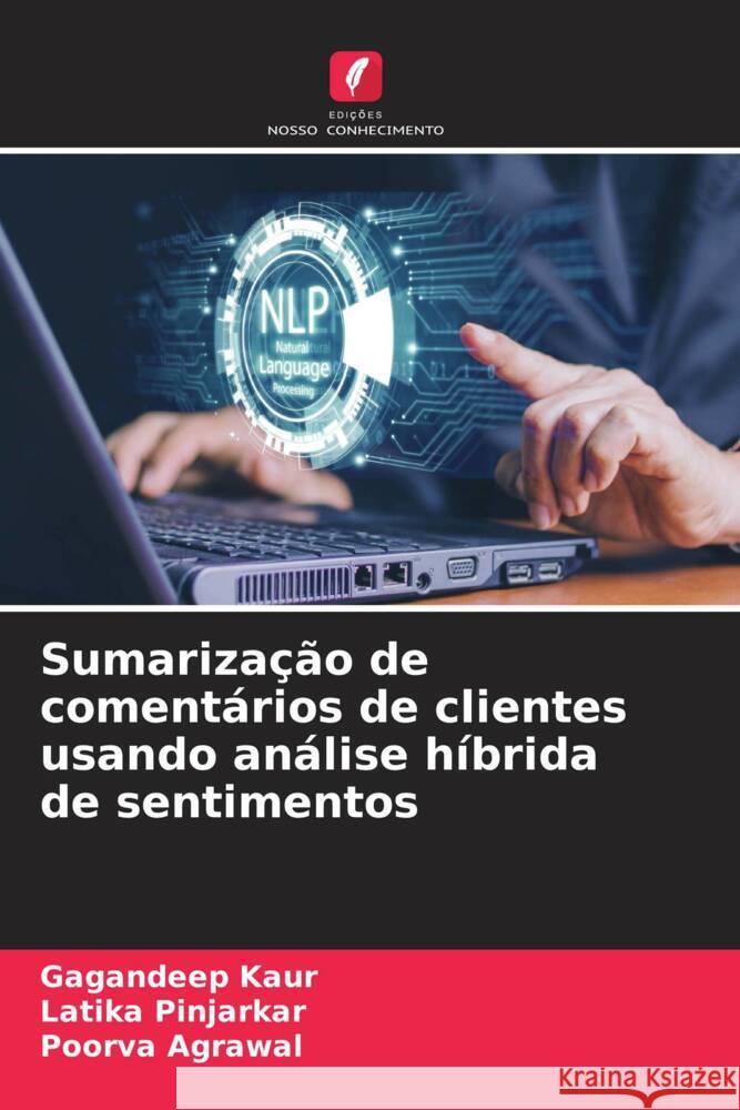 Sumarização de comentários de clientes usando análise híbrida de sentimentos Kaur, Gagandeep, Pinjarkar, Latika, Agrawal, Poorva 9786208090944 Edições Nosso Conhecimento - książka