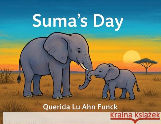 Suma's Day Querida Funck Querida Funck 9781957763996 Dreamtime Illustrations, LLC - książka