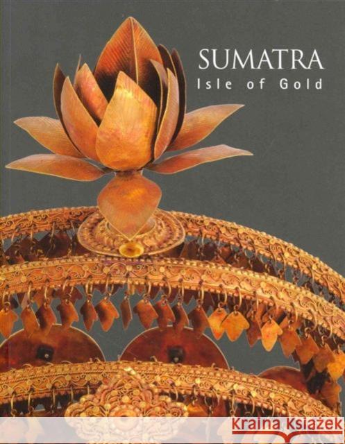 Sumatra: Isle of Gold Heidi Tan 9789810864521 Asian Civilization Museum - książka