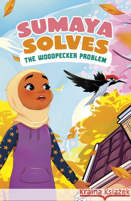 Sumaya Solves the Woodpecker Problem Aisha Ahmed 9781398261396 Capstone Global Library Ltd - książka
