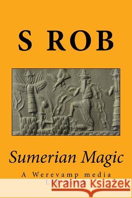 Sumerian Magic: Enki god of magic, wisdom, life and replenishment Rob, S. 9781507768600 Createspace - książka