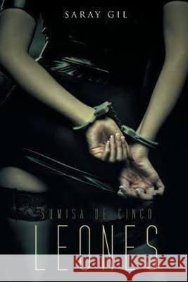 Sumisa de cinco leones Saray Gi 9781541297425 Createspace Independent Publishing Platform - książka