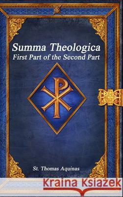 Summa Theologica: First Part of the Second Part St Thomas Aquinas 9781773562063 Devoted Publishing - książka