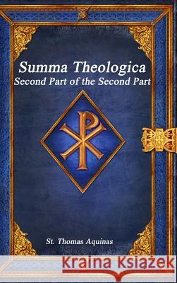 Summa Theologica: Second Part of the Second Part St Thomas Aquinas 9781773562070 Devoted Publishing - książka