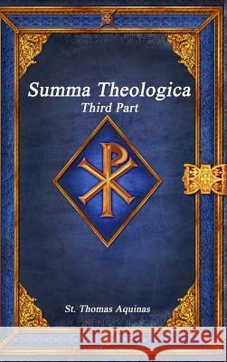 Summa Theologica: Third Part St Thomas Aquinas 9781773562087 Devoted Publishing - książka