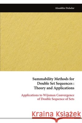 Summability Methods for Double Set Sequences: Theory and Applications Alauddin Dafadar 9789999331043 Eliva Press - książka