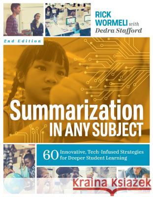 Summarization in Any Subject: 60 Innovative, Tech-Infused Strategies for Deeper Student Learning Rick Wormeli 9781416626770 ASCD - książka