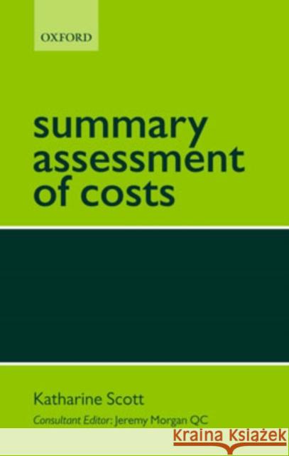 Summary Assessment of Costs Katharine Scott Jeremy Morgan 9780199298211 Oxford University Press, USA - książka