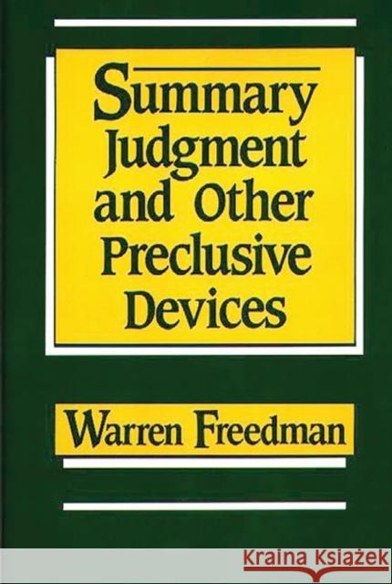 Summary Judgment and Other Preclusive Devices Warren Freedman 9780899303772 Quorum Books - książka