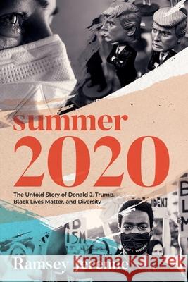 Summer 2020: The Untold Story of Donald Trump, Black Lives Matter and Diversity Ramsey Jeremie 9781647042684 Bublish, Inc. - książka