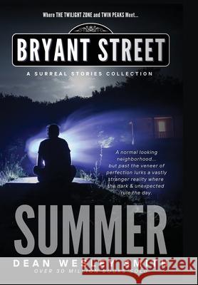 Summer: A Bryant Street Surreal Stories Collection Dean Wesley Smith 9781561469598 Wmg Publishing, Inc. - książka