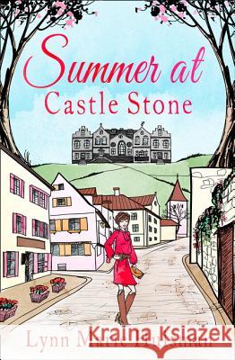 Summer at Castle Stone Lynn Marie Hulsman   9780008106386 HarperImpulse - książka