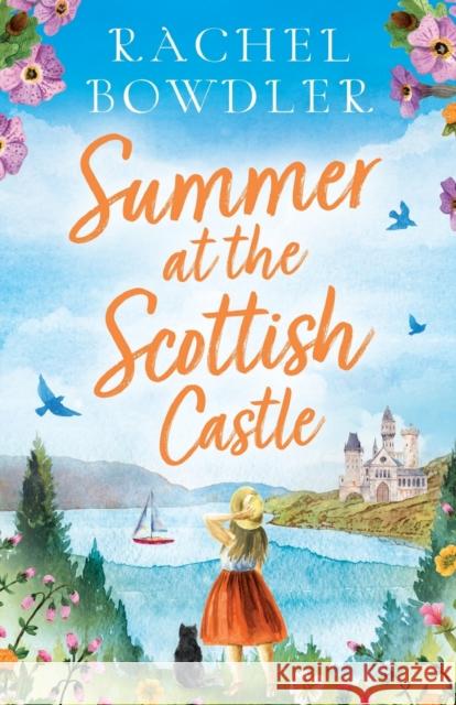 Summer at the Scottish Castle Rachel Bowdler 9781471415265 Bonnier Books Ltd - książka