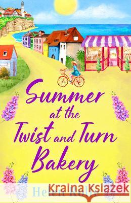 Summer at the Twist and Turn Bakery Rolfe, Helen 9781804155851 Boldwood Books Ltd - książka