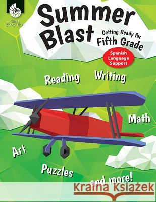 Summer Blast: Getting Ready for Fifth Grade (Spanish Language Support) Conklin, Wendy 9781425839611 Shell Education Pub - książka