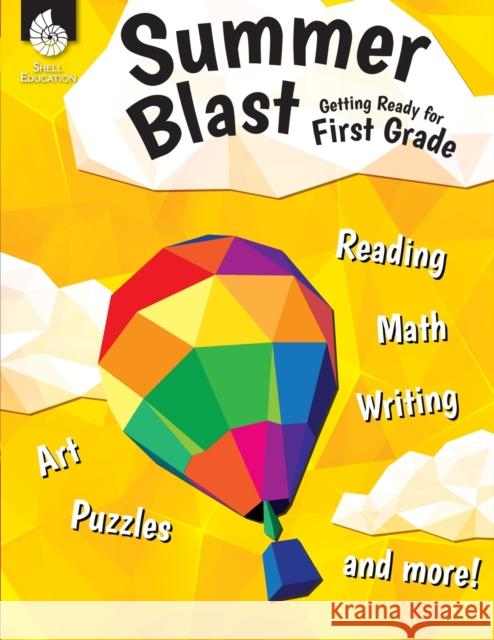 Summer Blast: Getting Ready for First Grade Smith, Jodene 9781425815516 Shell Education Pub - książka