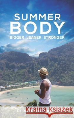 Summer Body: Bigger Leaner Stronger Pierre-Olivier Joyal 9781087282893 Independently Published - książka