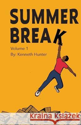 Summer Break Vol.1 Kenneth Hunter Laura Neeter Kylah Woods 9781088152874 Hunter Publishing (NJ) - książka