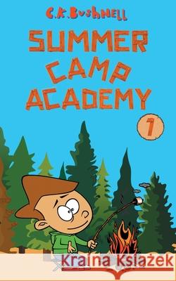 Summer Camp Academy C. K. Bushnell 9781951490720 Dartfrog Books - książka