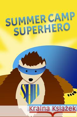 Summer Camp Superhero M. Novak 9781979103725 Createspace Independent Publishing Platform - książka