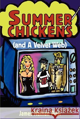 Summer Chickens (and a Velvet Web) James Nathan Post 9780595240821 Writers Club Press - książka