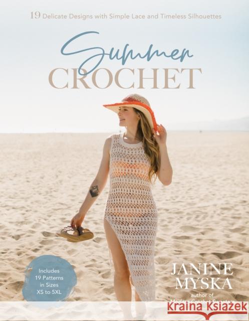 Summer Crochet: 19 Delicate Designs with Simple Lace and Timeless Silhouettes Janine Myska 9798890031693 Page Street Publishing - książka