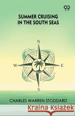 Summer Cruising In The South Seas Charles Warren Stoddard 9789373400709 Double 9 Books - książka