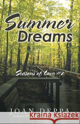 Summer Dreams: Seasons of Love #2 Joan Deppa 9781973622017 WestBow Press - książka