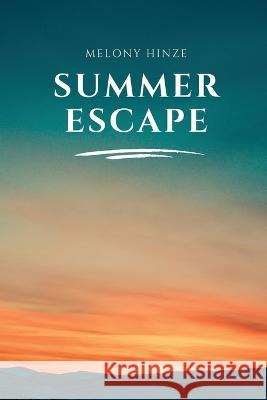 Summer Escape Melony Hinze   9780932163134 Melony Hinze - książka