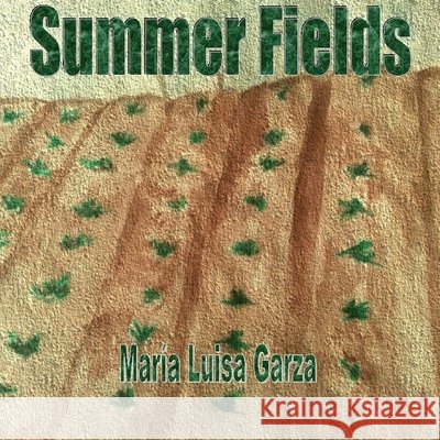 Summer Fields Mar?a Luisa Garza 9781329577299 Lulu.com - książka