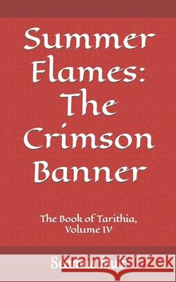 Summer Flames: The Crimson Banner Seamus Muir 9781091673892 Independently Published - książka