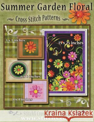 Summer Garden Floral Cross Stitch Patterns Tracy Warrington Stitchx 9781481090162 Createspace - książka