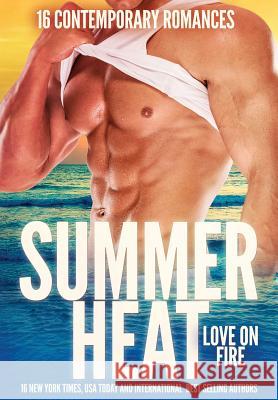 Summer Heat - Love on Fire: 16 Sizzling Romance Novellas Caridad Pineiro Nina Bruhns Rebecca York 9780692702550 Chill Out! - książka