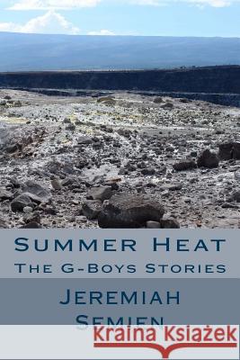 Summer Heat: The G-Boys Stories Jeremiah Semien 9781489588081 Createspace - książka