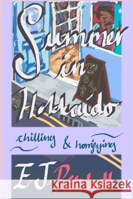 Summer In Hokkaido: Disturbing Exploration Into Morality E. J. Pritchett 9781073530120 Independently Published - książka