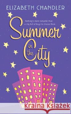 Summer in the City Elizabeth Chandler 9780060847340 Avon Books - książka