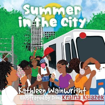 Summer in the City Kathleen Wainwright Diona Murray 9781952624315 Dear Beautiful Brown Girl Book Collection - książka