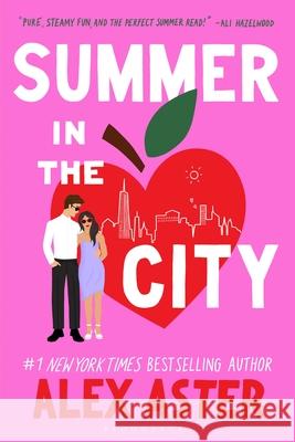 Summer in the City: The instant Sunday Times and New York Times bestseller and your newest enemies-to-lovers obsession! Alex Aster 9781526686930 Bloomsbury Publishing (UK) - książka