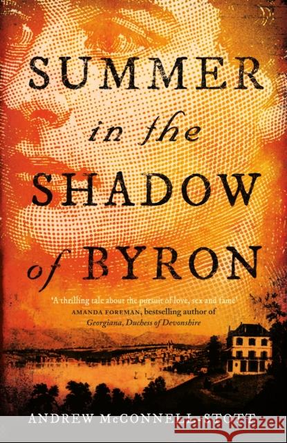 Summer in the Shadow of Byron Andrew McConnell Stott 9781847678720 Canongate Books - książka