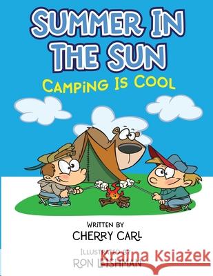 Summer in the Sun: Camping is Cool! Cherry Carl 9781968296117 Cherry Carl - książka