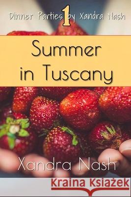 Summer in Tuscany: Authentic Tuscan Menu & Recipes Xandra Nash 9781081618995 Independently Published - książka