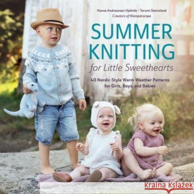 Summer Knitting for Little Sweethearts: 40 Nordic-Style Warm Weather Patterns for Girls, Boys, and Babies Torunn Steinsland 9780764366062 Schiffer Publishing Ltd - książka